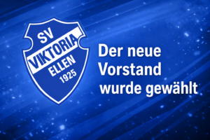SV Viktoria Ellen wählt neuen Vorstand